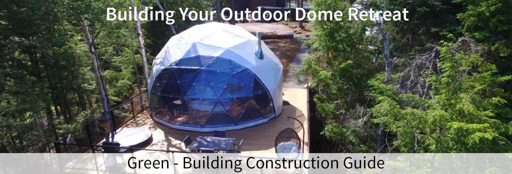 Building a Geodesic Dome Retreat