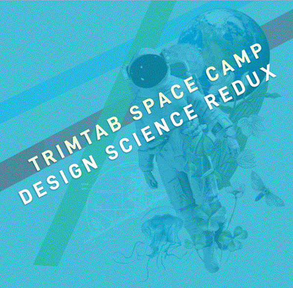 BFI Design Science -Trimtab Space Camp