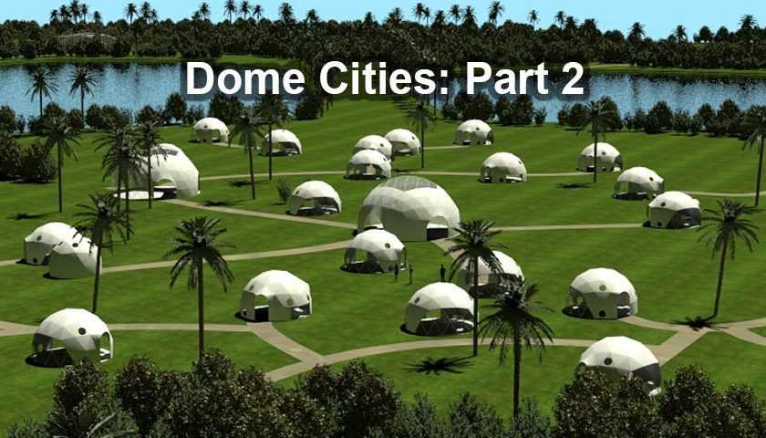 Dome Cities Part 2