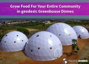 Geodesic Greenhouse Domes by Pacific Domes